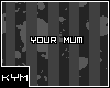 *KYM; Your Mum