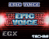 EPIC VOICE EGX