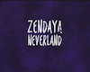 Neverland - Zendaya