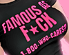 # Famous.