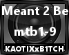 Meant 2 Be -bebe-