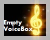 Empty VoiceBox