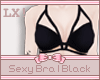 e LX! Sexy Bra | Black
