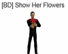 [BD] Show Her Flowers