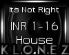House | Its Not Right