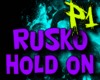 RUSKO HOLD ON P1