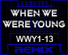 WWY- WHEN WE WERE YOUNG