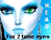 Head 2tone eyes - F