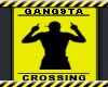 gansta crossing