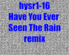 have u seen the rain rmx