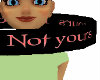 Not yours (Sign)