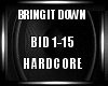 Bring It Down Hardcore