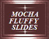 FLUFFY SLIDES MOCHA