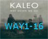Way Down We Go - Kaleo