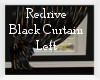 Redrive Black Curtain L