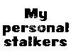 [sig]personal stalkers