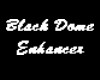 [J] Black Dome Enhancer