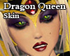 Dragon Queen Skin