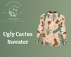 Ugly Cactus Sweater