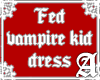 Fed vampire kid dress