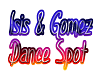 Isis & Gomez Dance Spot