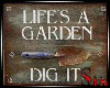 Lifes a Garden