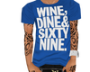 ||WINE,DINE,&69||