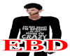 EBD~ I'm Crazy Shirt