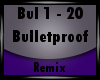 [xlS] Bulletproof [Rmx]