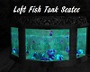 Loft Fishtank Seatee