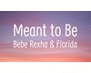 meant to be > Bebe Rexha