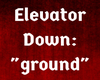 Elevator Down