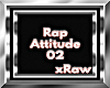 xRaw| Rap Attitude |02