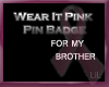 WIP Pin Badge Brother