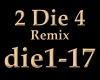 2 Die 4 Remix