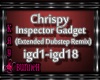!M! Chrispy-Inspc Gadget