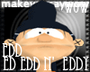 Ed Edd n' Eddy (edd )