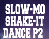 Nl Slow-mo Shake-It P2