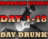 MORGAN EVANS- DAY DRUNK