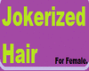 *JK* Jokerized Hair