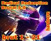 Brutal 5.0 Radical Redam