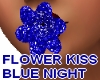FLOWER KISS BLUE NIGHT