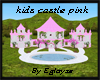 kids castle pink 