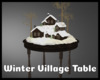 *Winter Village Table