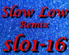 Slow Low Remix