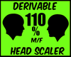 {J} 110  % Head Scaler