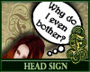 Bother Head Sign