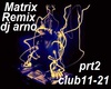 matrix remix dj arno pt2