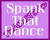 |Tx| Spank That Dance