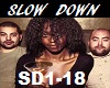 🎶 Slow Down